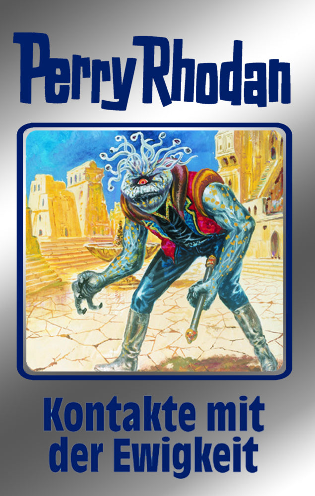 Perry Rhodan - Kontakte mit der Ewigkeit (William Voltz)
