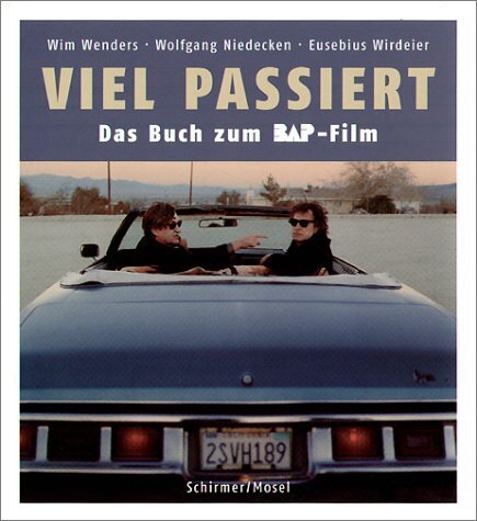 Viel passiert, Das Buch zum BAP-Film (Wim Wenders)