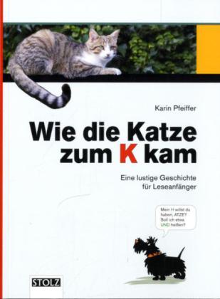 Wie die Katze zum K kam (Karin Pfeiffer)