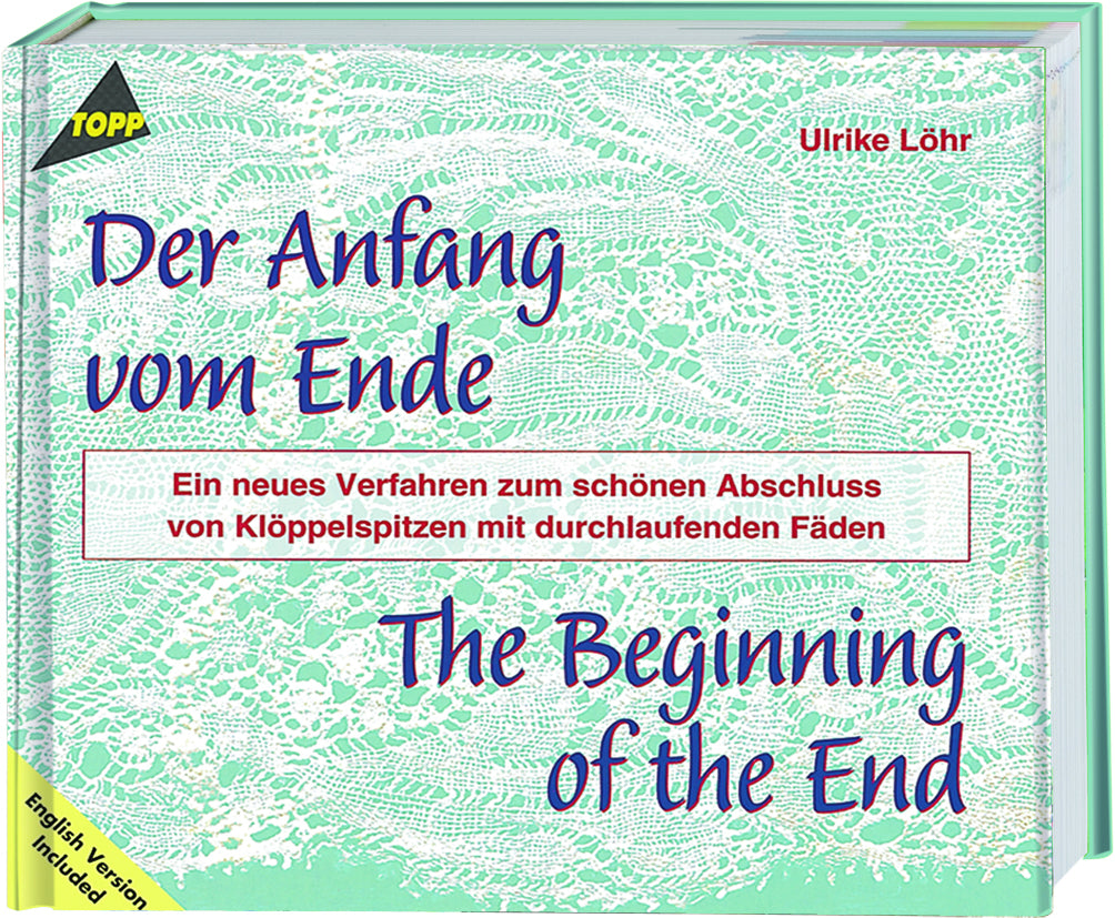 Der Anfang vom Ende - Klöppel-Fachbuch. The Beginning of the End (Ulrike Löhr)