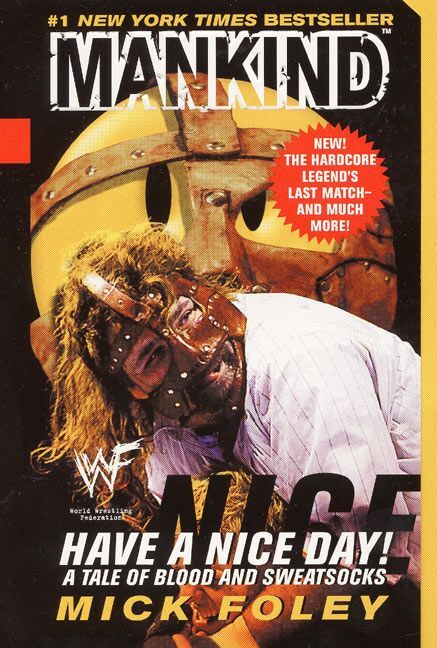 Mankind, Have a Nice Day! (Mick Foley)