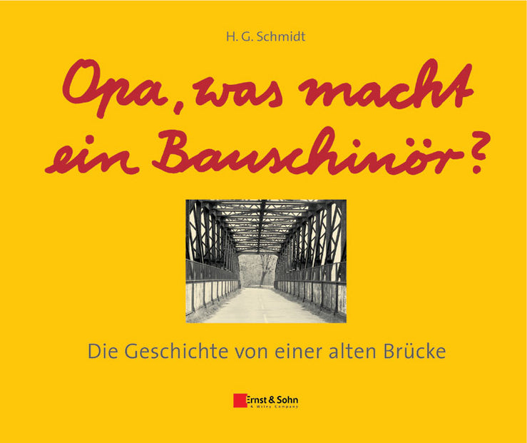 Opa, was macht ein Bauschinör? (Heinz-Günter Schmidt)