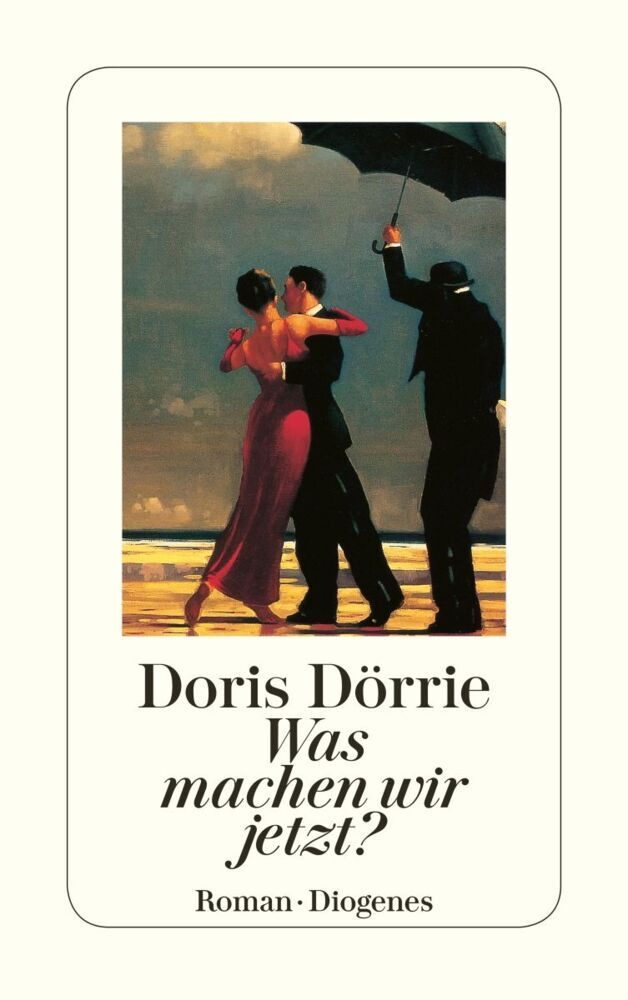Was machen wir jetzt? (Doris Dörrie)