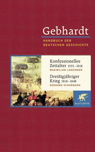 Gebhardt: Handbuch der deutschen Geschichte. Band 10 (Gebhardt Handbuch der Deutschen Geschichte, Bd. 10) (Maximillian Lanzinner)