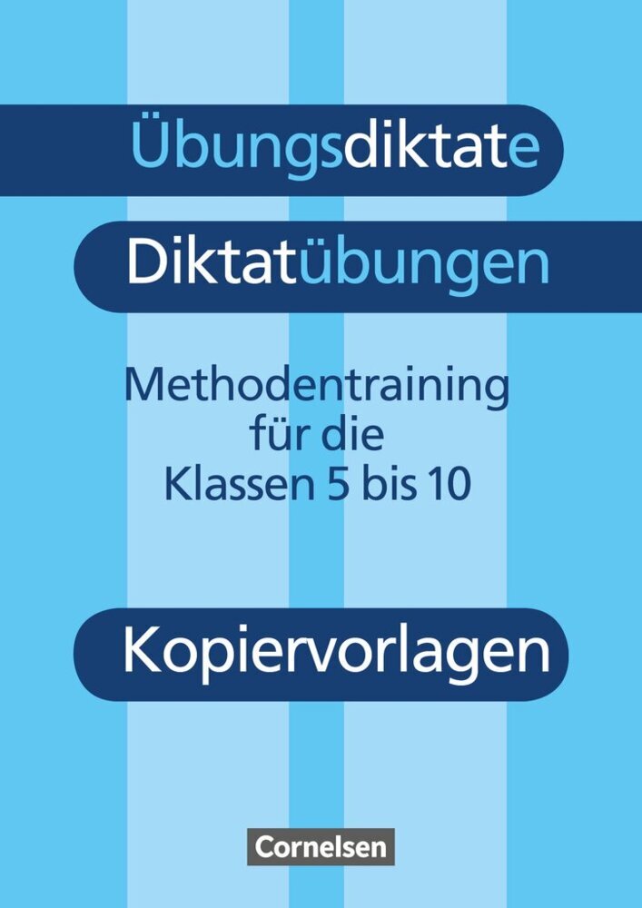 Übungsdiktate - Diktatübungen - Methodentraining zur Rechtschreibung und Zeichensetzung - 5.-10. Schuljahr (Peter Kohrs)