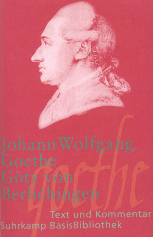 Götz von Berlichingen mit der eisernen Hand (Johann Wolfgang Von Goethe)