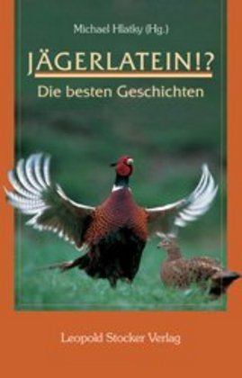 Jägerlatein!? (Michael Hlatky)