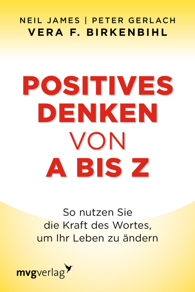 Positives Denken von A bis Z (Neil James)