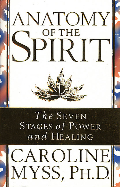 Anatomy of the Spirit (Caroline M. Myss)