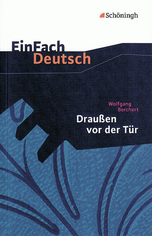 Wolfgang Borchert: Draußen vor der Tür Ein Stück, das kein Theater spielen und kein Publikum sehen will. (Wolfgang Borchert)