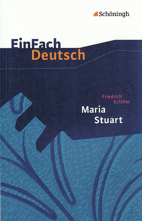Friedrich Schiller: Maria Stuart Ein Trauerspiel. (Friedrich Schiller)