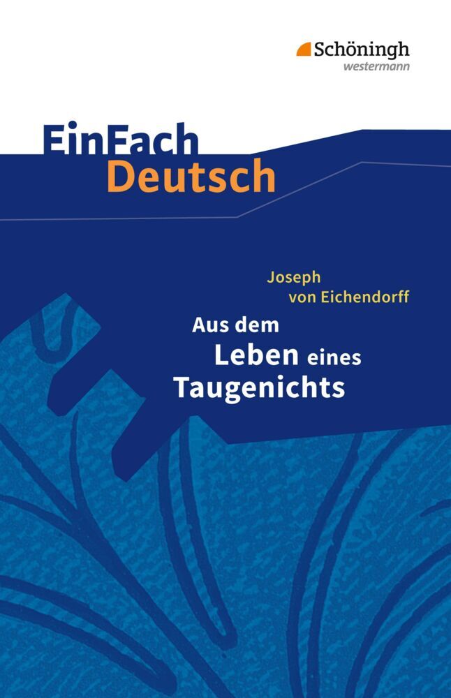 Joseph von Eichendorff: Aus dem Leben eines Taugenichts (Joseph Von Eichendorff)