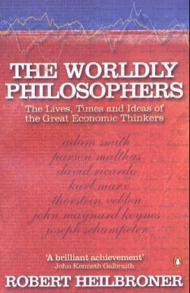 The Worldly Philosophers (Robert L. Heilbroner)