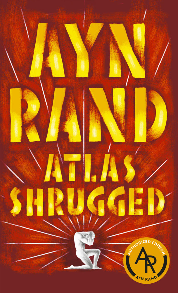 Atlas Shrugged (Ayn Rand)