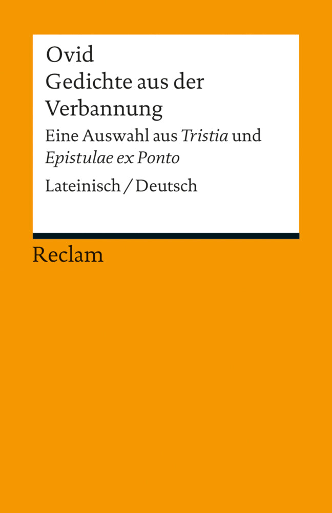 Gedichte aus der Verbannung. Eine Auswahl aus »Tristia« und »Epistulae ex Ponto«. Lateinisch/Deutsch (Ovid)