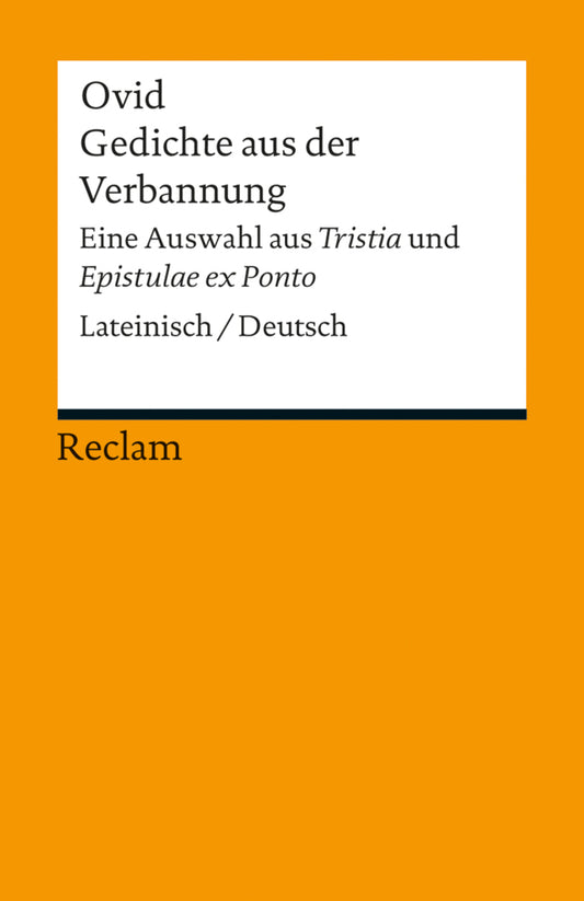 Gedichte aus der Verbannung. Eine Auswahl aus »Tristia« und »Epistulae ex Ponto«. Lateinisch/Deutsch (Ovid)