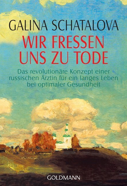 Wir fressen uns zu Tode (Galina Schatalova)