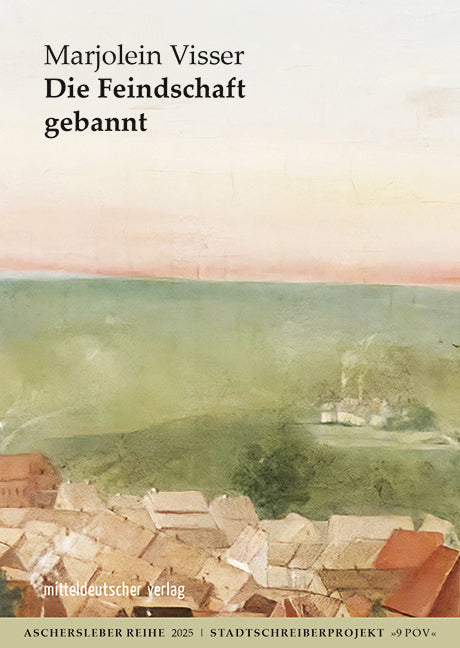 Die Feindschaft gebannt (Marjolein Visser)