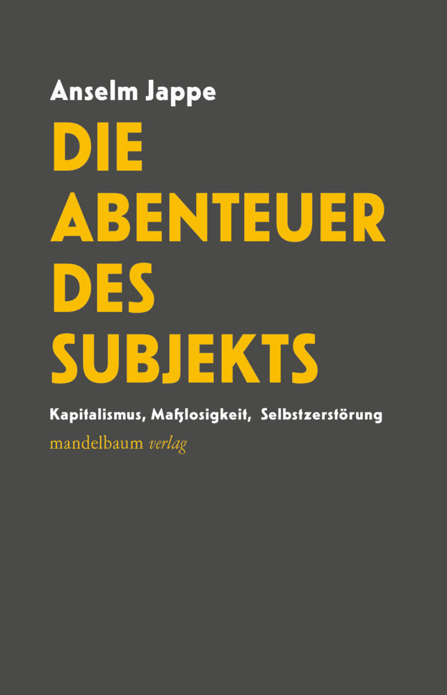 Die Abenteuer des Subjekts (Anselm Jappe)