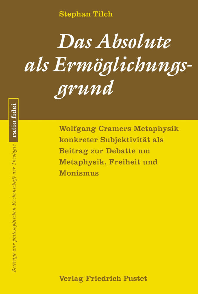 Das Absolute als Ermöglichungsgrund (Stephan Tilch)