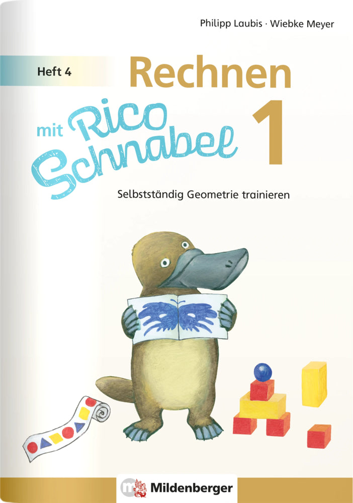 Rechnen mit Rico Schnabel Klasse 1, Heft 4 - Selbstständig Geometrie trainieren (Wiebke Meyer)