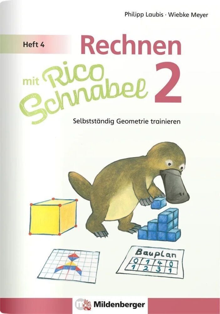 Rechnen mit Rico Schnabel Klasse 2, Heft 4 - Selbstständig Geometrie trainieren (Wiebke Meyer)