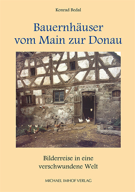 Bauernhäuser vom Main zur Donau (Konrad Bedal)