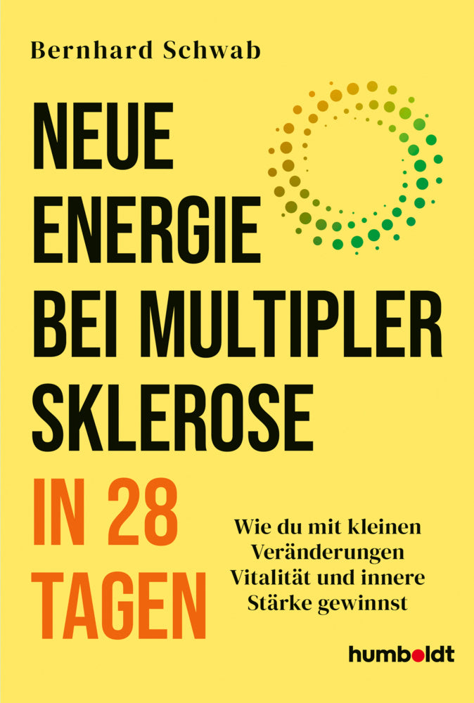 Neue Energie bei multipler Sklerose in 28 Tagen (Bernhard Schwab)