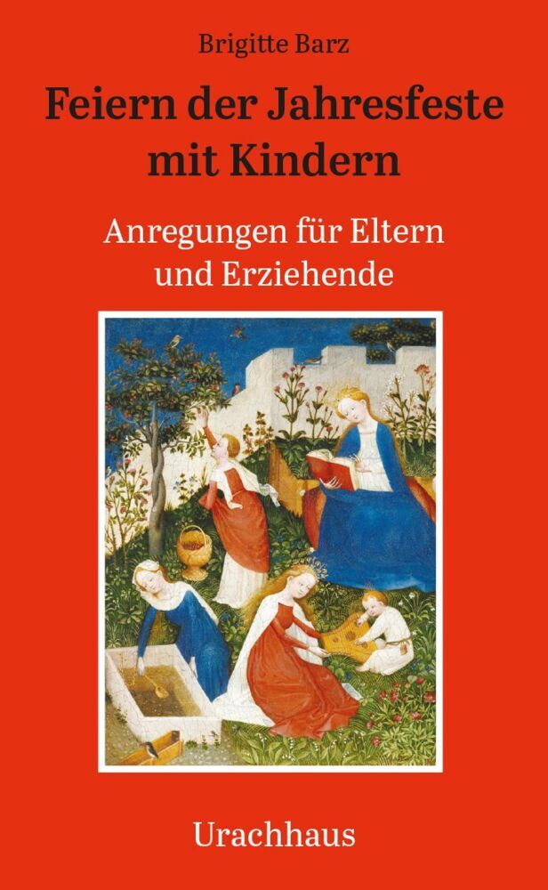 Feiern der Jahresfeste mit Kindern (Brigitte Barz)