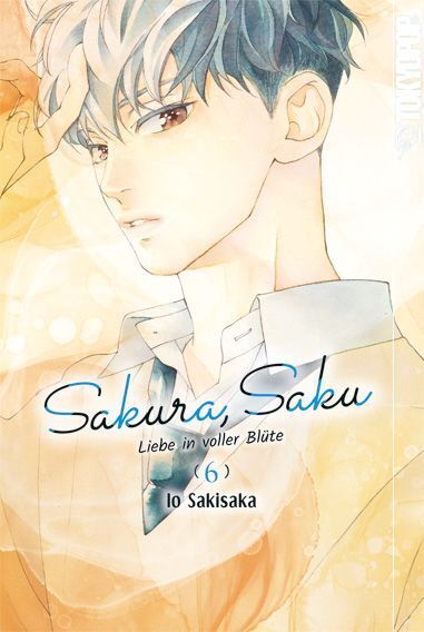 Sakura, Saku - Liebe in voller Blüte 06 (Io Sakisaka)