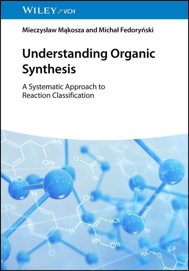 Understanding Organic Synthesis (Mieczyslaw Makosza)