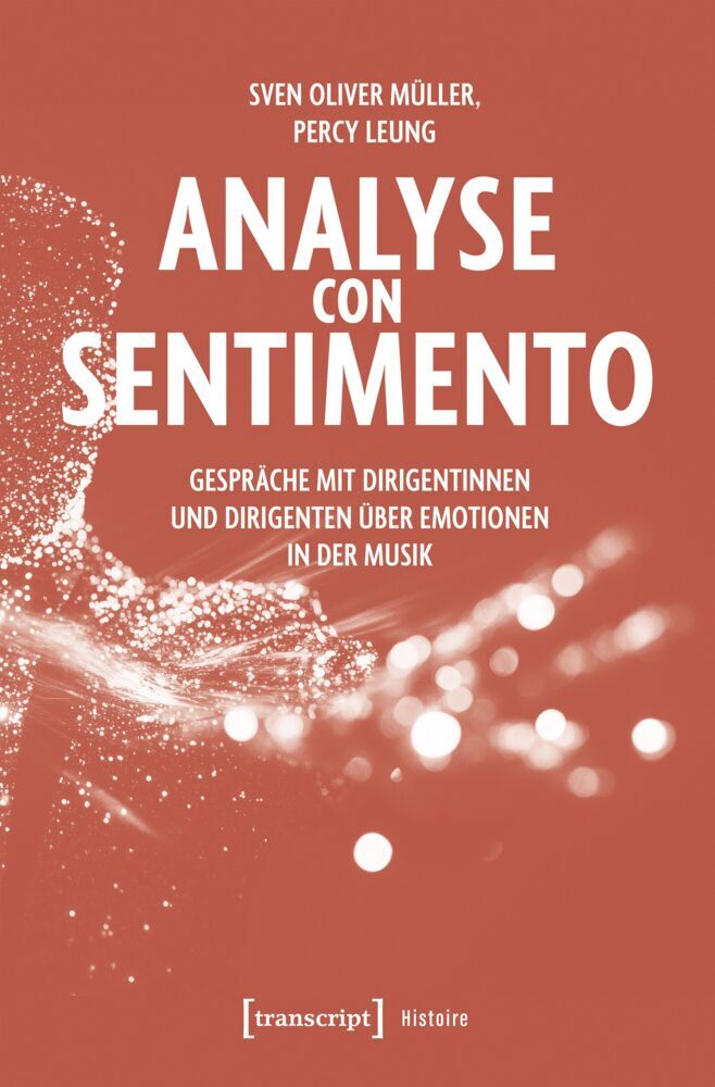 Analyse con Sentimento - Gespräche mit Dirigentinnen und Dirigenten über Emotionen in der Musik (Sven Oliver Müller)