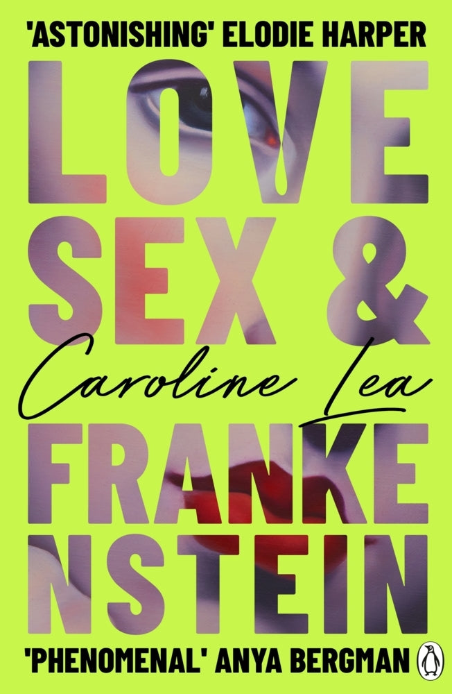 Love, Sex & Frankenstein (Caroline Lea)