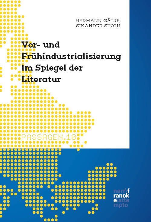 Die Vor- und Frühindustrialisierung im Spiegel der Literatur (1750 bis 1850) (Hermann Gätje)