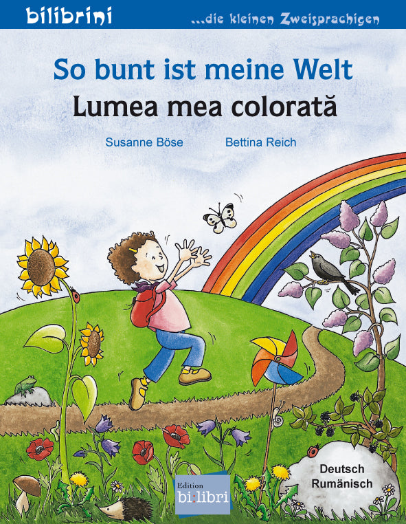 So bunt ist meine Welt (Deutsch-Rumänisch) (Susanne Böse)