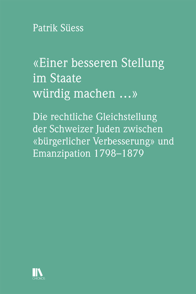 «Einer besseren Stellung im Staate würdig machen ...» (Patrik Süess)
