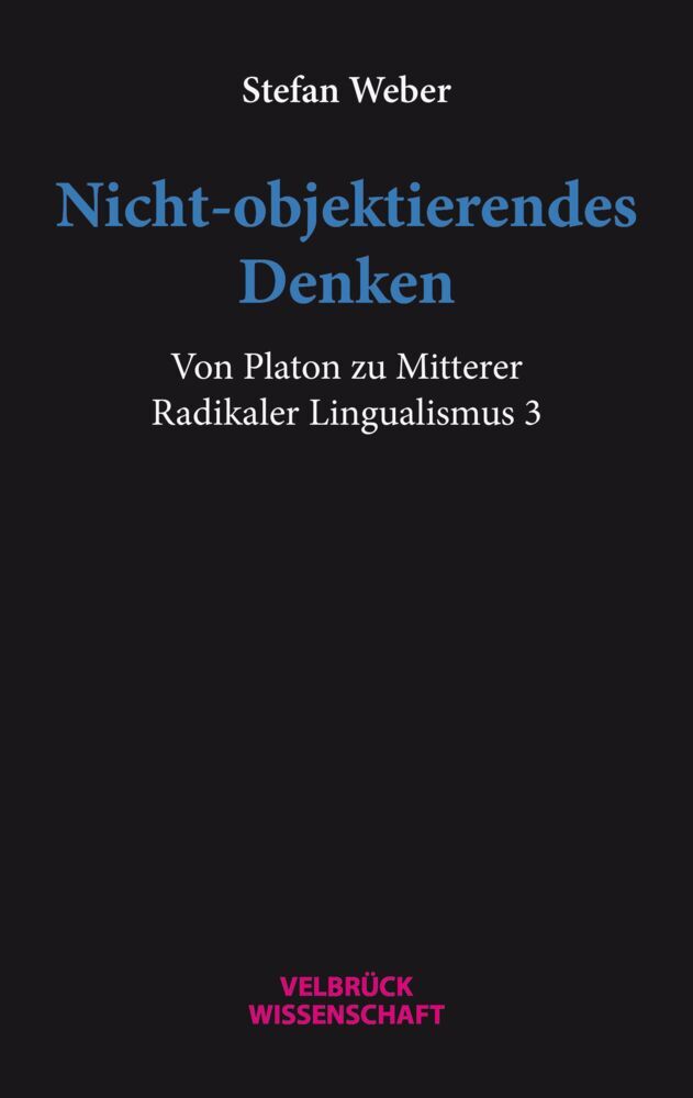 Nicht-objektierendes Denken (Stefan Weber)