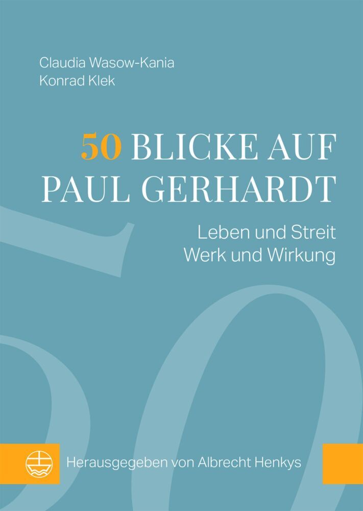 50 Blicke auf Paul Gerhardt (Claudia Wasow-Kania)