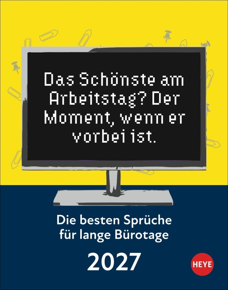 Die besten Sprüche für lange Bürotage Tagesabreißkalender 2027