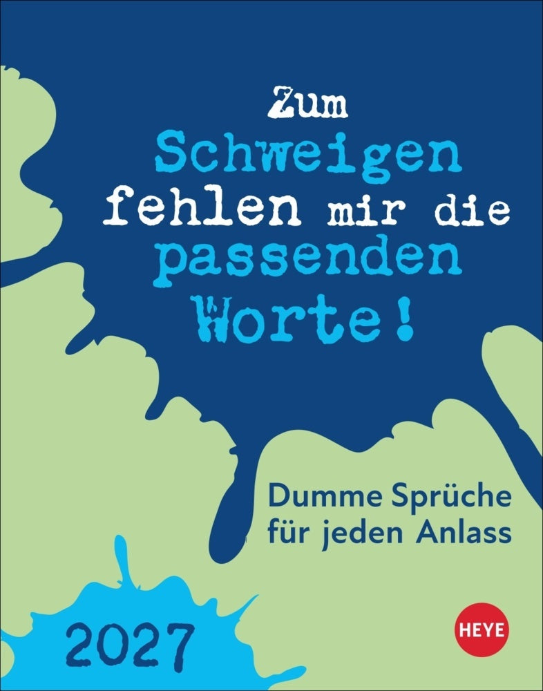 Dumme Sprüche für jeden Anlass Tagesabreißkalender 2027