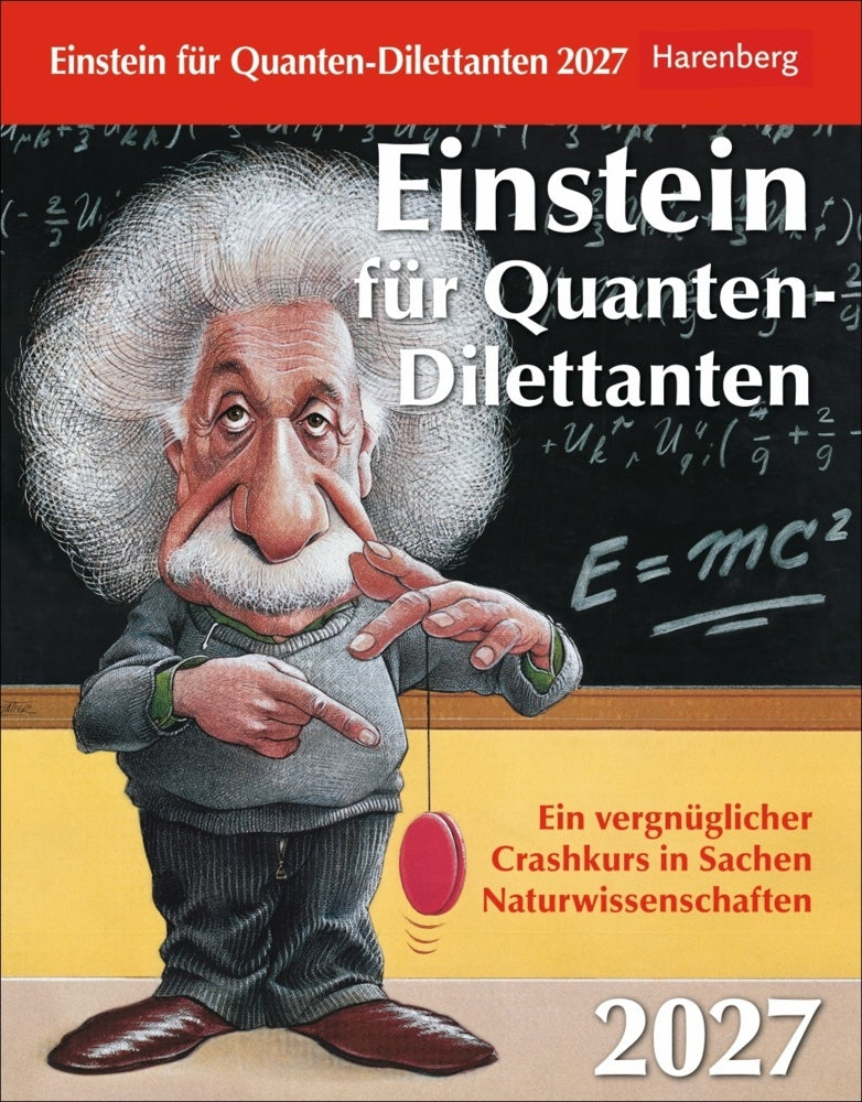 Einstein für Quanten-Dilettanten Tagesabreißkalender 2027 - Ein vergnüglicher Crashkurs in Sachen Naturwissenschaften (Elena Bernard)