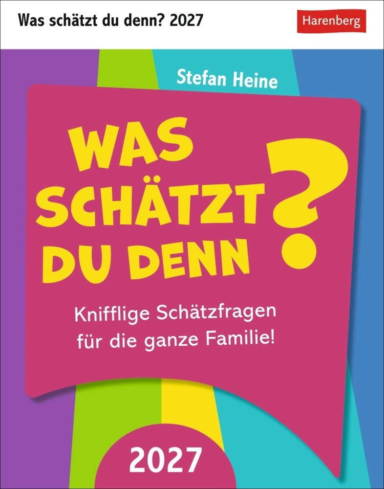 Was schätzt du denn? Tagesabreißkalender 2027 - Knifflige Schätzfragen für die ganze Familie! (Stefan Heine)