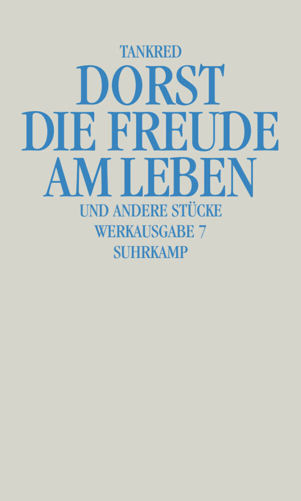 Die Freude am Leben und andere Stücke (Tankred Dorst)