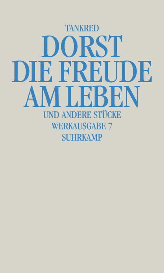 Die Freude am Leben und andere Stücke (Tankred Dorst)