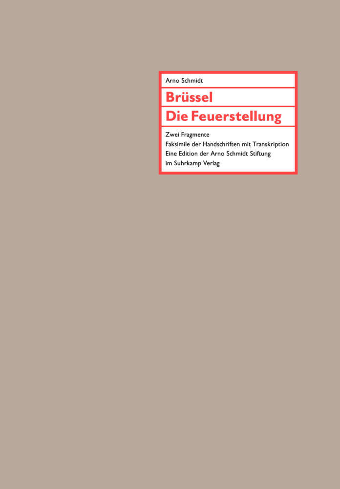 Brüssel / Die Feuerstellung, Faksimile der Handschriften mit Transkription (Arno Schmidt)