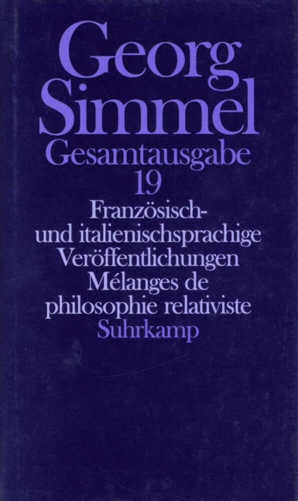 Gesamtausgabe in 24 Bänden. Melanges de philosophie relativiste (Georg Simmel)
