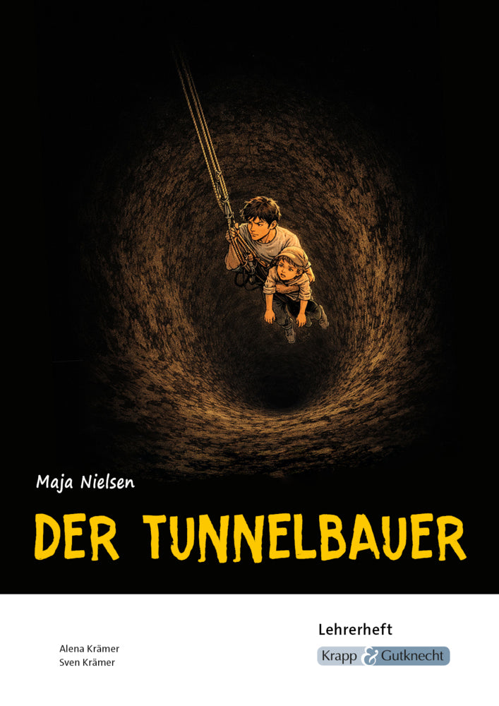 Der Tunnelbauer - Maja Nielsen - Lehrerheft (Alena Krämer)
