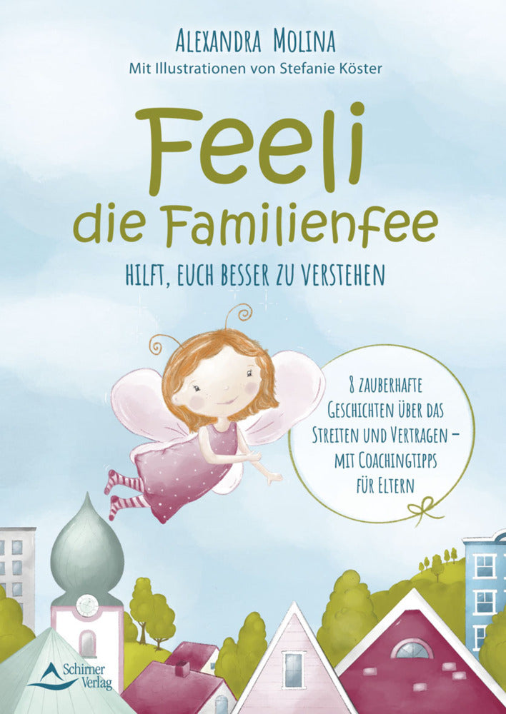 Feeli - die Familienfee hilft, euch besser zu verstehen (Alexandra Molina)