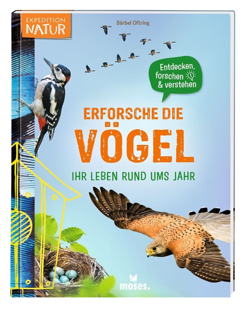 Erforsche die Vögel - Ihr Leben rund ums Jahr (Bärbel Oftring)