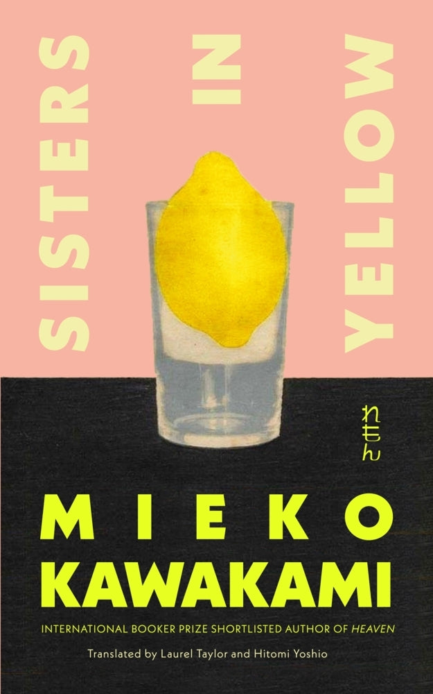 Sisters in Yellow (Mieko Kawakami)